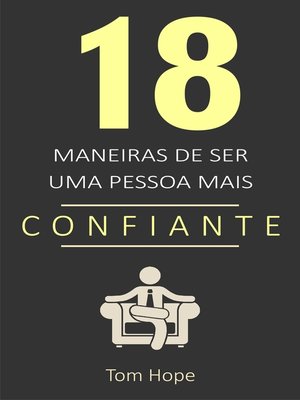 cover image of 18 Maneiras De Ser Uma Pessoa Mais Confiante